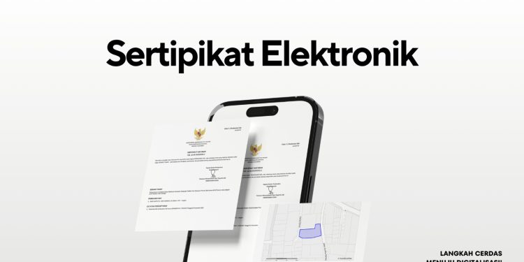 Sertipikat Elektronik, Solusi Dokumen Kepemilikan Tanah Lebih Aman dari Risiko Bencana